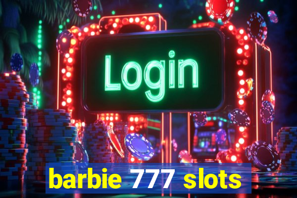 barbie 777 slots